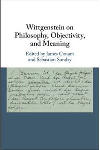 Wittgenstein on Philosophy, Objectivity, and Meaning