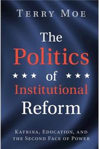 Politics of Institutional Reform: Katrina, Education, and the Second Face of Power