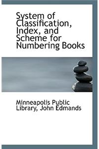 System of Classification, Index, and Scheme for Numbering Books