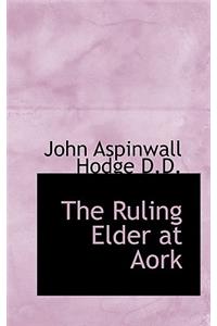 The Ruling Elder at Aork