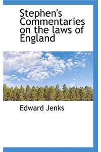 Stephen's Commentaries on the Laws of England