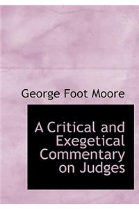 A Critical and Exegetical Commentary on Judges