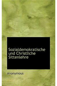 Sozialdemokratische Und Christliche Sittenlehre