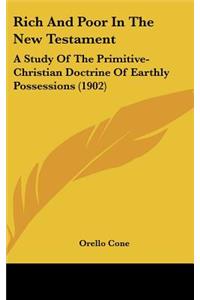 Rich and Poor in the New Testament: A Study of the Primitive-Christian Doctrine of Earthly Possessions (1902)