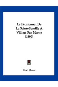 Le Pensionnat De La Sainte-Famille A Villiers Sur Marne (1899)