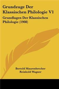 Grundzuge Der Klassischen Philologie V1