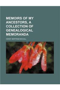 Memoirs of My Ancestors, a Collection of Genealogical Memoranda