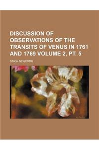 Discussion of Observations of the Transits of Venus in 1761 and 1769 Volume 2, PT. 5