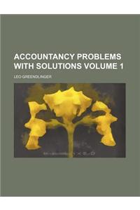 Accountancy Problems with Solutions Volume 1