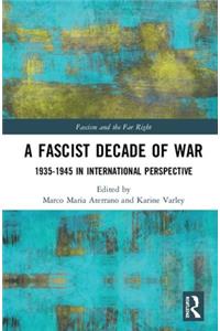 A Fascist Decade of War