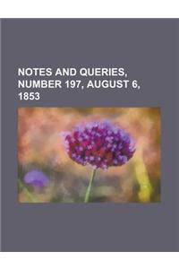 Notes and Queries, Number 197, August 6, 1853