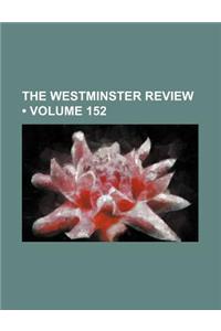 The Westminster Review (Volume 152)