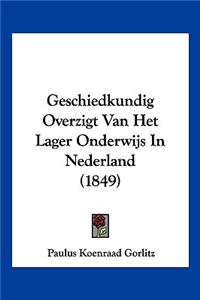 Geschiedkundig Overzigt Van Het Lager Onderwijs In Nederland (1849)