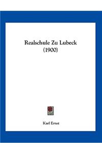 Realschule Zu Lubeck (1900)
