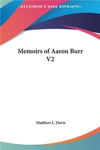 Memoirs of Aaron Burr V2