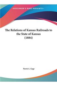 The Relations of Kansas Railroads to the State of Kansas (1884)