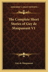 Complete Short Stories of Guy de Maupassant V1