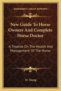 New Guide To Horse Owners And Complete Horse Doctor