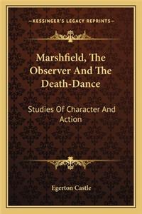 Marshfield, The Observer And The Death-Dance