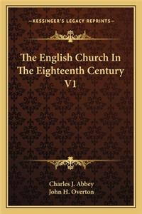 English Church in the Eighteenth Century V1