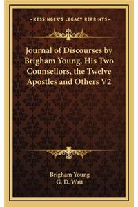 Journal of Discourses by Brigham Young, His Two Counsellors, the Twelve Apostles and Others V2