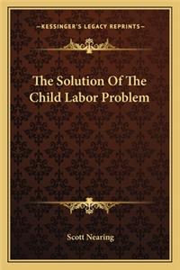 Solution of the Child Labor Problem