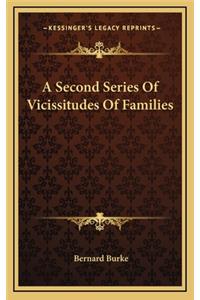 A Second Series of Vicissitudes of Families