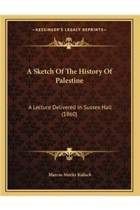 A Sketch Of The History Of Palestine