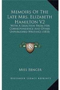 Memoirs of the Late Mrs. Elizabeth Hamilton V2