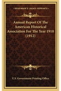 Annual Report of the American Historical Association for the Year 1910 (1912)