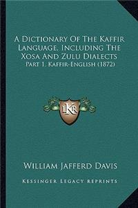 Dictionary of the Kaffir Language, Including the Xosa and Zulu Dialects