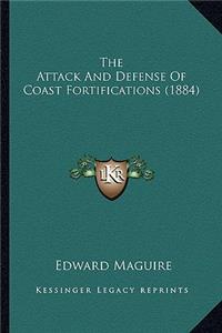 Attack And Defense Of Coast Fortifications (1884)