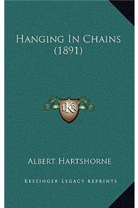 Hanging In Chains (1891)