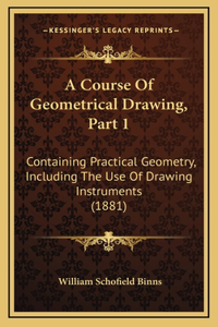 A Course of Geometrical Drawing, Part 1