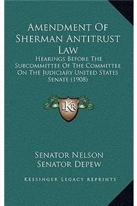 Amendment of Sherman Antitrust Law