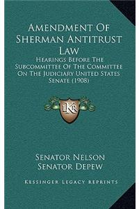 Amendment of Sherman Antitrust Law