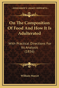 On The Composition Of Food And How It Is Adulterated