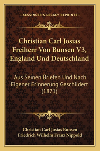 Christian Carl Josias Freiherr Von Bunsen V3, England Und Deutschland