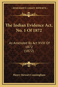 The Indian Evidence Act, No. 1 Of 1872