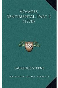Voyages Sentimental, Part 2 (1770)