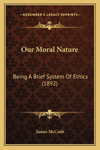 Our Moral Nature