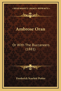 Ambrose Oran: Or With The Buccaneers (1881)