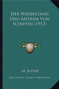 Widerstand Und Antrieb Von Schiffen (1912)
