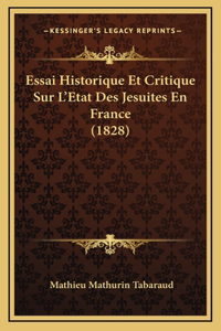 Essai Historique Et Critique Sur L'Etat Des Jesuites En France (1828)