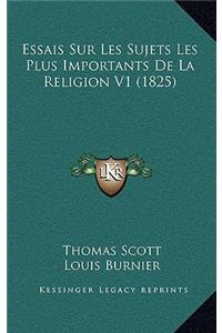 Essais Sur Les Sujets Les Plus Importants De La Religion V1 (1825)