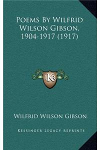 Poems By Wilfrid Wilson Gibson, 1904-1917 (1917)