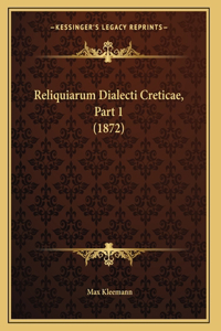 Reliquiarum Dialecti Creticae, Part 1 (1872)