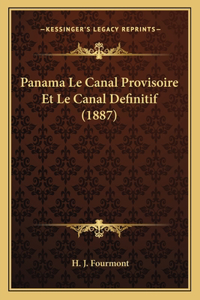 Panama Le Canal Provisoire Et Le Canal Definitif (1887)