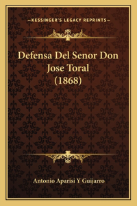Defensa Del Senor Don Jose Toral (1868)