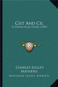 Cist and CIL